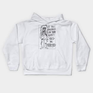 If You Behaved Like The Gov't You'd Be Arrested Kids Hoodie